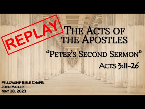 2023 05 28 John Haller Peter's Second Sermon (Monday Night Replay