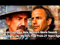 Kevin Costner's New Western Movie Sounds Worryingly Like His 14% Flop From 27 Years Ago