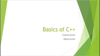 Basics of C++, Constructor, Types of constructors , Destructor
