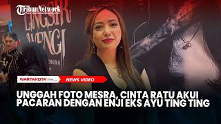 Download lagu Unggah Foto Mesra, Cinta Ratu Akui Pacaran dengan Enji Eks Ayu Ting Ting mp3