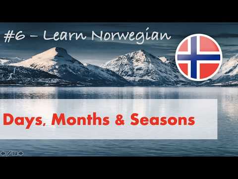 Learn Norwegian #6 - Days, Months & Seasons