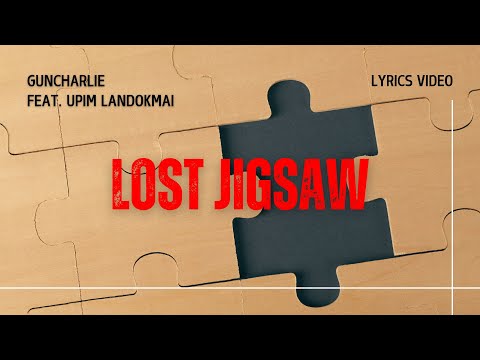 LOST JIGSAW - GUNCHARLIE FT. UPIM LANDOKMAI (LYRIC VIDEO) WITH LYRIC TRANSLATION (THAI/INDO/ENGLISH)
