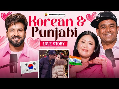 ਕੋਰੀਆ ਦੀ ਕੁੜੀ ❤️ ਪੰਜਾਬ ਦਾ ਮੁੰਡਾ | SattaKim Love Story | Korean Couple | Aman Aujla Podcast 