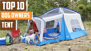 10 Best Tents for Dog Owners: Find the Perfect Tent for Your Pup