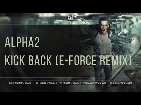 Alpha² - Kick Back (E-Force Remix)