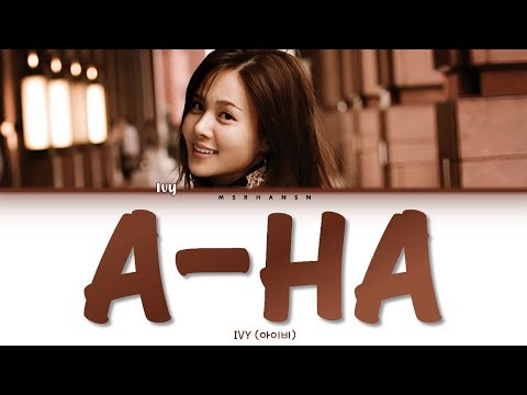 IVY (아이비) - A-HA [Han|Rom|Eng] Color Coded Lyrics
