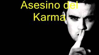 Robbie Williams - Karma Killer (Traduccion)