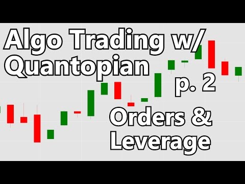 Orders and Leverage Algorithmic Trading with Python and Quantopian p 2