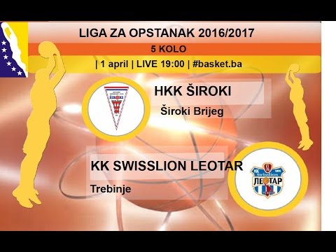 HKK Široki - KK Swisslion Leotar | Liga za opstanak | 5. kolo | LIVE 19:00