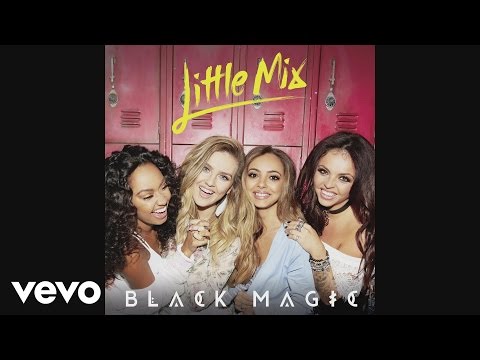 Little Mix - Black Magic (Cahill Remix) [Audio]