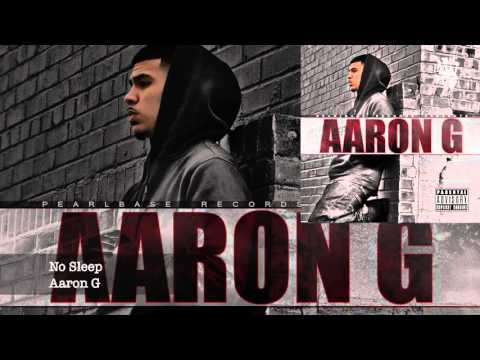 No Sleep - Aaron G (Aaron G) #AaronG