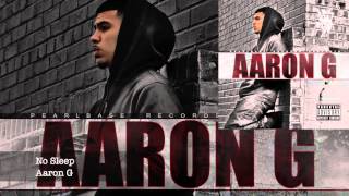 No Sleep - Aaron G (Aaron G) #AaronG