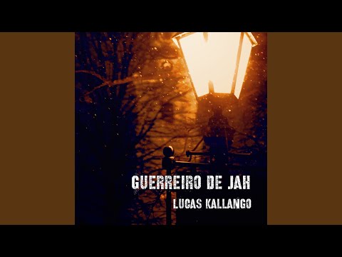 Guerreiro De Jah - Lucas Kallango