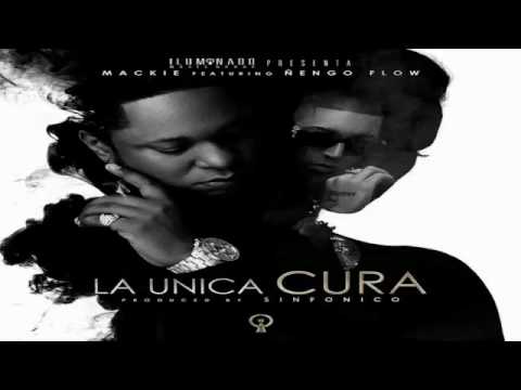 La Unica Cura - Mackie Ft. Ñengo flow .