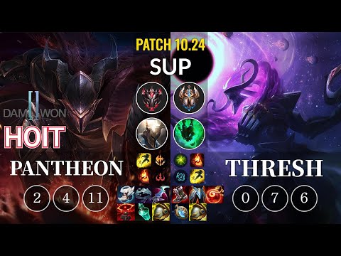 DWG Hoit Pantheon vs Thresh Sup - KR Patch 10.24