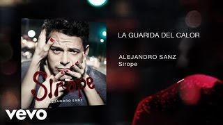 Alejandro Sanz - La Guarida Del Calor (Audio)