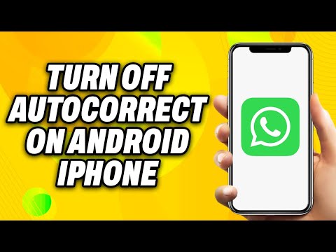 How To Turn Off Autocorrect in Whatsapp on Android & iPhone - Quick Fix