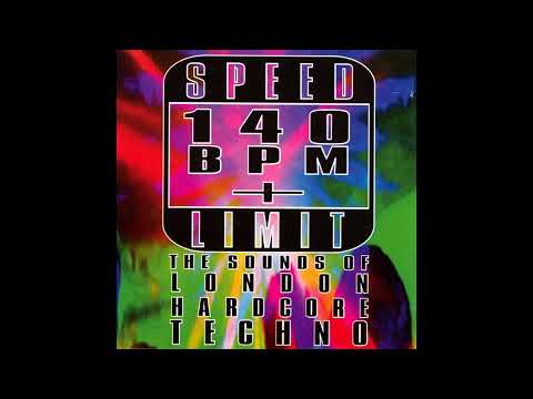 Various - Speed Limit 140 BPM+ Vol. 1: The Sound Of London Hardcore Techno (1993)