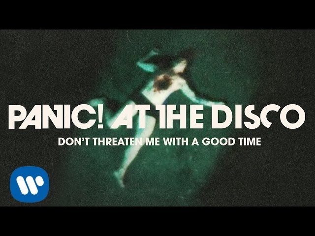 Don T Threaten Me With A Good Time Lyrics Panic At The Disco Lyricskiss