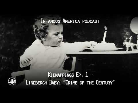 INFAMOUS AMERICA | Kidnappings Ep1 – Lindbergh Baby: “Crime of the Century”