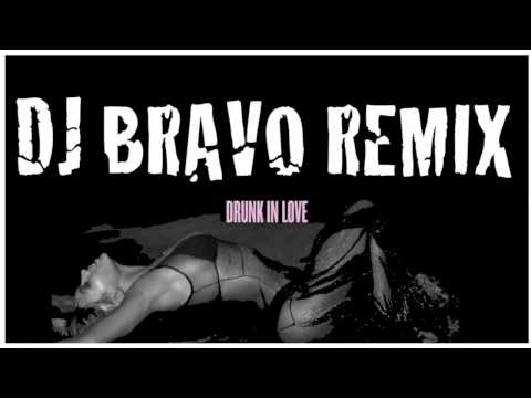Beyonce - Drunk In Love (DJ Bravo Big Room House Remix)
