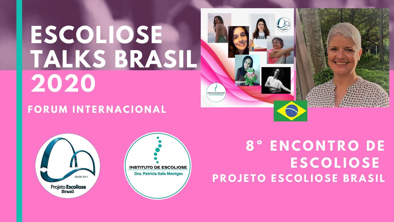 Porque a escoliose envolve pessoas! Escoliose Talks Brasil 2020 Dia Internacional da Conscientização