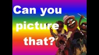 Muppets Can you picture that? Lyrics