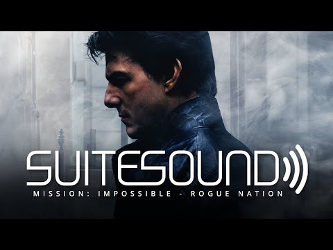 Mission: Impossible - Rogue Nation - Ultimate Soundtrack Suite