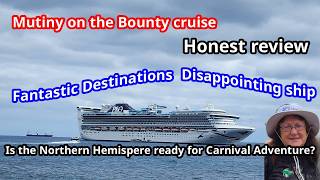 Carnival (Pacific) Adventure - poor reviews? Our thoughts Mutiny on the Bounty cruise October 2023