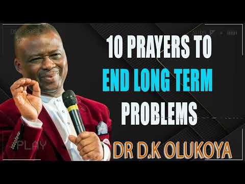 10 Prayers To End Long Term Problems - Dr Dk Olukoya