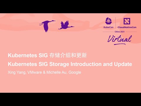 Kubernetes SIG Storage Introduction and Update - Xing Yang, VMware & Michelle Au, Google