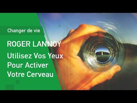 Utilisez Vos Yeux Pour Activer Votre Cerveau