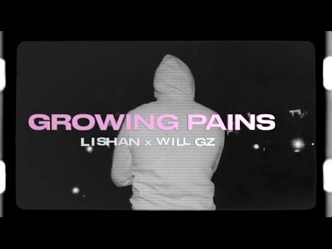 LISHAN X WILLGZ - GROWING PAINS [AUDIO] w / Lyrics