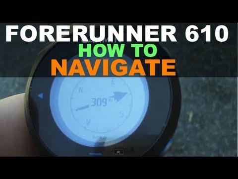 Garmin Forerunner 610 - How to Navigate