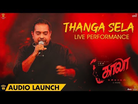 Thanga Sela Live Performance at Kaala Audio Launch | Rajinikanth | Pa Ranjith | Santhosh Narayanan