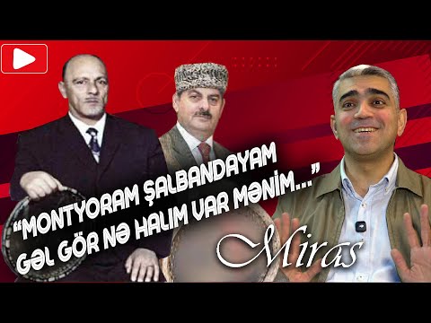 Hacıbaba Hüseynov və Ağaxan Abdullayev haqqında maraqlı söhbət - #miras