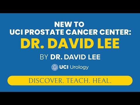New to UCI Prostate Cancer Center: Dr. David Lee - UCI Department of Urology