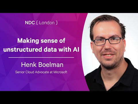 Making sense of unstructured data with AI - Henk Boelman -  NDC London 2022