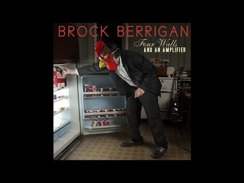 Brock Berrigan - Four Walls and an Amplifier [Full Album]