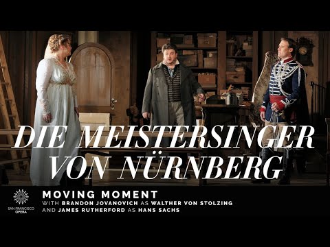 "Die Meistersinger von Nürnberg" Moving Moment, featuring Brandon Jovanovich