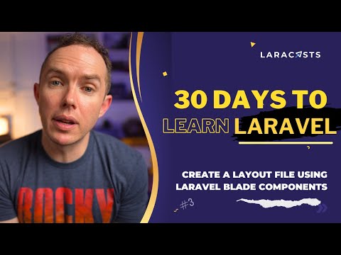 30 Days to Learn Laravel, Ep 03 - Create a Layout File Using Blade Components
