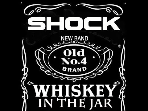SHOCK - Whiskey in the jar (live)