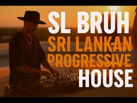 SL Bruh – Sri Lankan Progressive House & Melodic Underground Mix (Kyotto, Echo Daft, Imal SL)