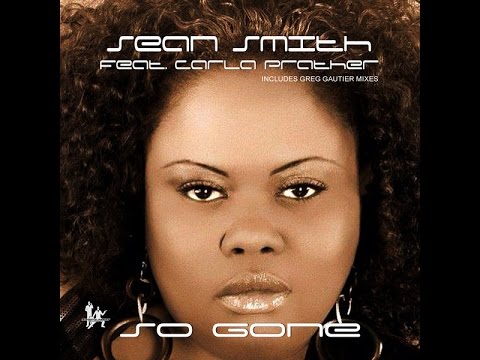 Sean Smith feat.Carla Prather - So Gone(Greg Gauthier & Alex Finkin Mix)