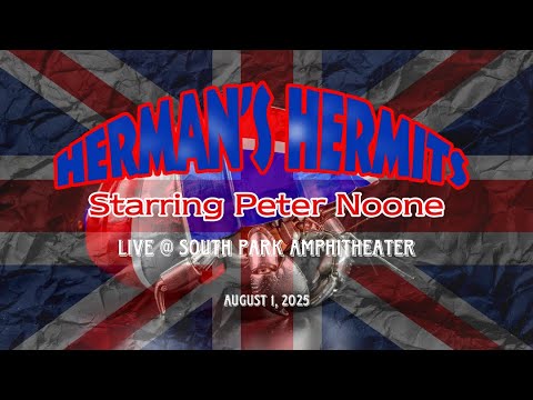 Herman's Hermits starring Peter Noone - Live @  South Park Amphitheater - August 1, 2025