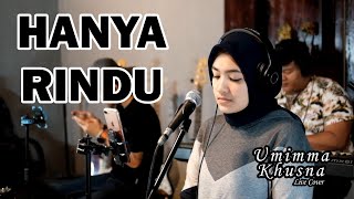 Download lagu HANYA RINDU ( ANDMESH ) - UMIMMA KHUSNA  COVER mp3