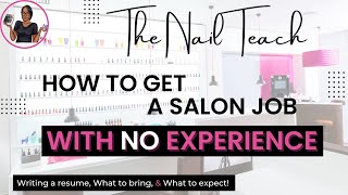 HOW TO GET A SALON JOB WITH NO EXPERIENCE | Nail Resume | Salon Job Prep | The Nail Teach
