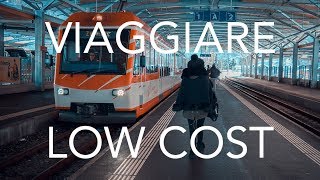 COME VIAGGIARE SPENDENDO POCO - TRAVEL LOW COST