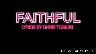 Faithful Lyrics - Chris Tomlin