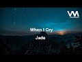 Jade When I Cry